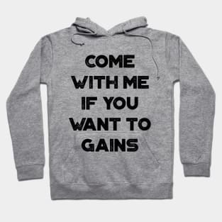 Come With Me If You Want To Gains Funny Vintage Retro Hoodie